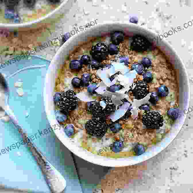 A Bowl Of Oatmeal Topped With Berries And Nuts Eating Clean: Budget Friendly Breakfast Lunch Dinner Recipes For Clean Eating Diet And Healthy Weight Loss Clean Eating Cookbook For Beginners And Busy Families