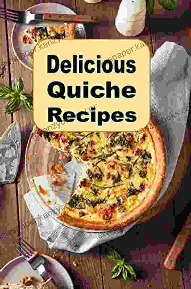 A Colorful Array Of Quiche Recipes From Laura Sommers' Cookbook. Quiche Cookbook Laura Sommers