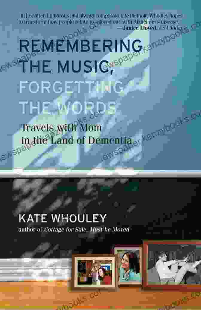 Book Cover Of 'Remembering The Music, Forgetting The Words' Remembering The Music Forgetting The Words: Travels With Mom In The Land Of Dementia