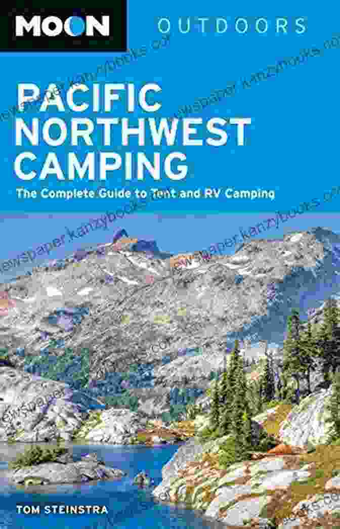 Moon Pacific Northwest Camping Book Cover Moon Pacific Northwest Camping: The Complete Guide To Tent And RV Camping In Washington And Oregon (Moon Outdoors)