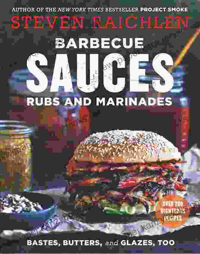 The BBQ Sauces, Rubs, And Marinades Cookbook The BBQ Sauces Rubs And Marinades Cookbook: American And International Barbecue Sauces Recipes For Poultry Meat Fish Seafood And Vegetables