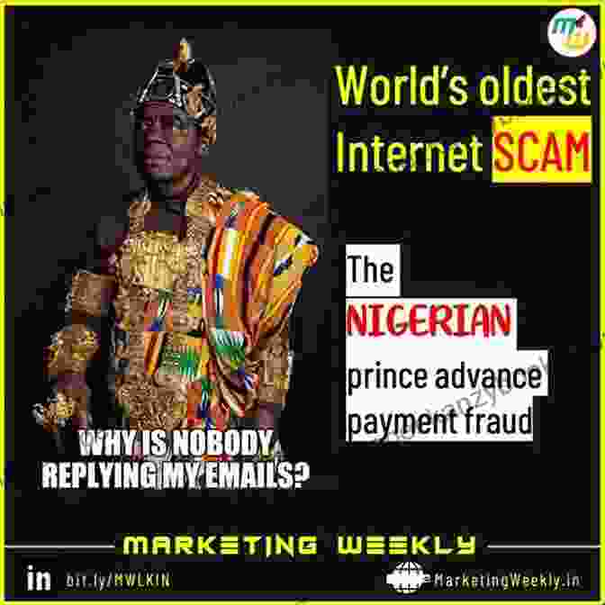 The Nigerian Prince Scam, A Notorious Online Fraud That Targets Unsuspecting Victims With Promises Of Wealth And Inheritance The Art Of Intrusion: The Real Stories Behind The Exploits Of Hackers Intruders And Deceivers