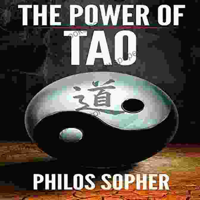 The Power Of Tao Book THE POWER OF TAO: Tao Te Ching The Way Of The Dao Expanded With Additional Interpretations