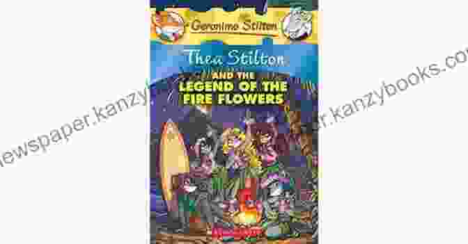 Thea Stilton And The Legend Of The Fire Flowers Graphic Novel Cover Thea Stilton And The Legend Of The Fire Flowers (Thea Stilton Graphic Novels 15)