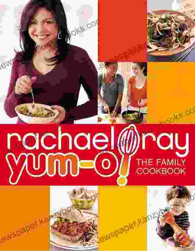 Yum! The Family Cookbook By Rachael Ray Yum O The Family Cookbook Rachael Ray