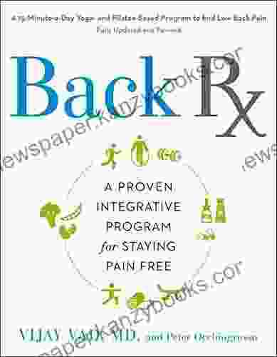 Back RX: A 15 Minute A Day Yoga And Pilates Based Program To End Low Back Pain