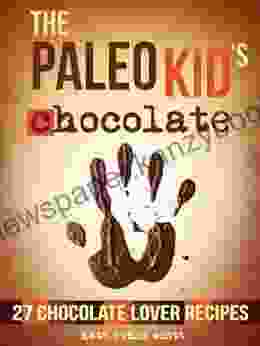 The Paleo Kid S Chocolate: 27 Chocolate Lover Recipes (Primal Gluten Free Kids Cookbook)