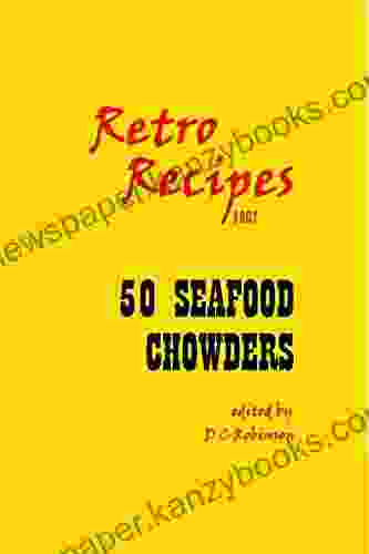 50 CHOWDER RECIPES: RETRO RECIPES 1907 Salvatore Calabrese