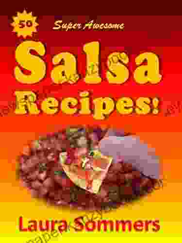 50 Super Awesome Salsa Recipes Laura Sommers