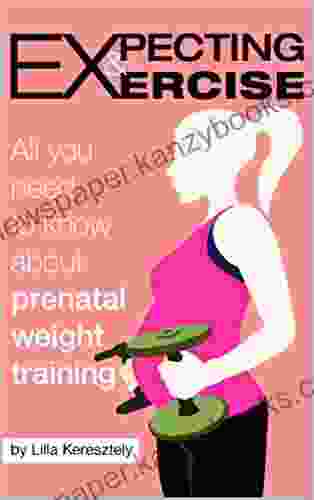 Expecting And Exercise: All You Need To Know About Prenatal Weight Training