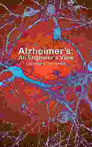 Alzheimer s: An Engineer s View K Lance Gould