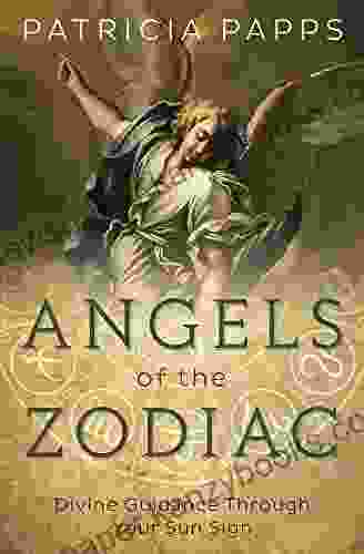 Angels Of The Zodiac: Divine Guidance Through Your Sun Sign