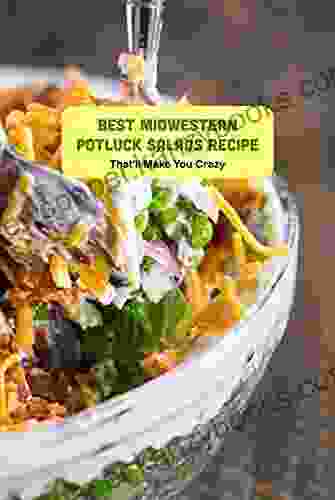 Best Midwestern Potluck Salads Recipe: That Ll Make You Crazy: Delicious Salads You D Find At Any Midwest Potluck