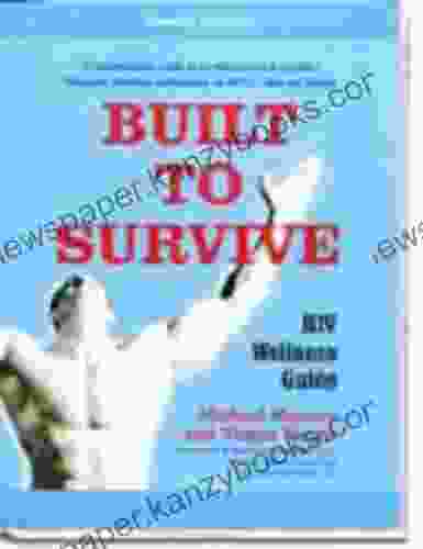 Built To Survive: HIV Wellness Guide Fourth Edition