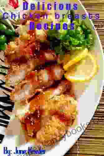 Chicken Breast Recipes (Delicious Recipes 17)