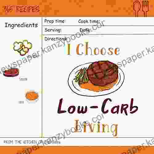 I Choose Low Carb Living: Reach 365 Happy And Healthy Days Low Carb Pasta Cookbook Low Carb Pasta Recipes Low Carb Bread Recipes Cookbook Low Carb Volume 8 (I Choose Healthy Living)