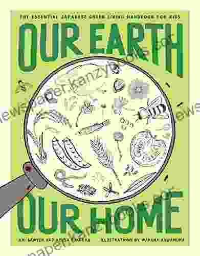 Our Earth Our Home: Have Fun And Live Sustainably