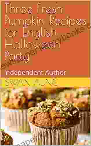 Three Fresh Pumpkin Recipes For English Halloween Party: Independent Author