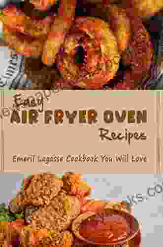 Easy Air Fryer Oven Recipes: Emeril Lagasse Cookbook You Will Love