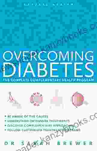 Overcoming Diabetes: A Doctor S Guide To Self Care