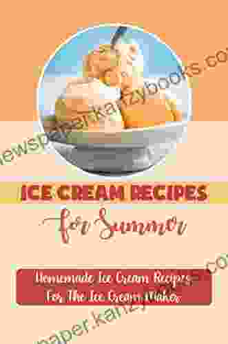 Ice Cream Recipes For Summer: Homemade Ice Cream Recipes For The Ice Cream Maker: Vanilla Snow Ice Cream