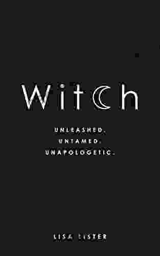 Witch: Unleashed Untamed Unapologetic Lisa Lister