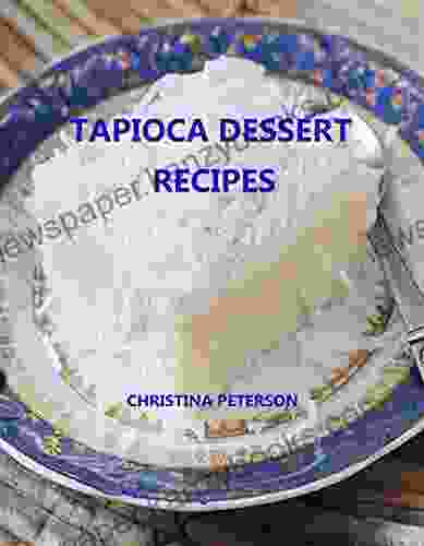 Tapioca Dessert Recipes: Every Title Has Space For Notes Puddings Souffle Fruits Different Flavors And More (Desserts)