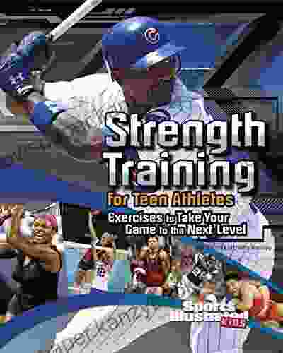 Strength Training For Teen Athletes: Exercises To Take Your Game To The Next Level (Sports Training Zone)