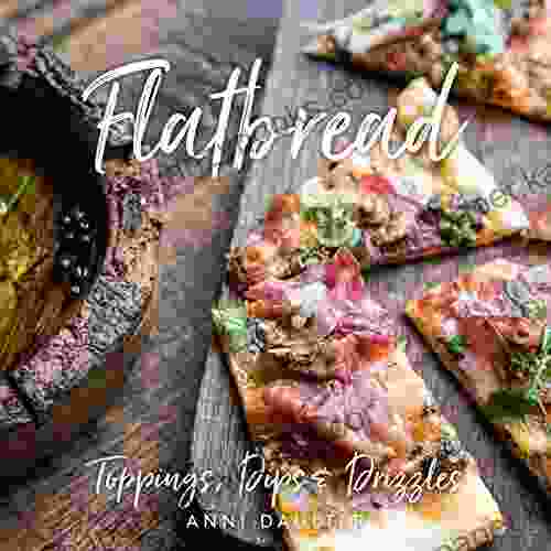 Flatbread: Toppings Dips And Drizzles