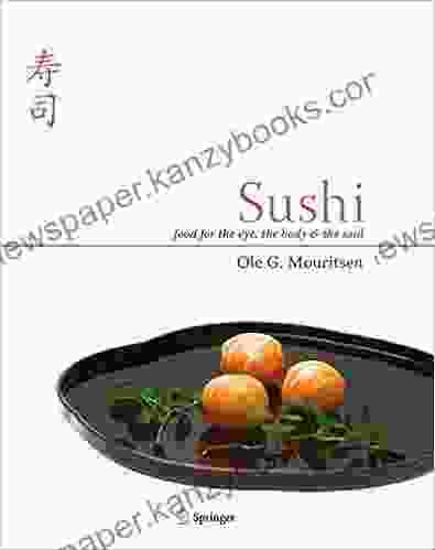 Sushi: Food for the Eye the Body and the Soul