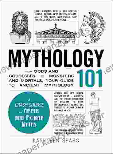 Mythology 101: From Gods And Goddesses To Monsters And Mortals Your Guide To Ancient Mythology (Adams 101)