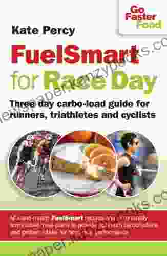 FuelSmart for Race Day: 3 day Carbo load Guide for Runners Triathletes Cyclists