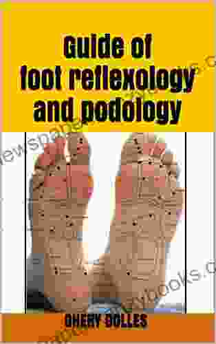 Guide Of Foot Reflexology And Podology (How To Do Collection)