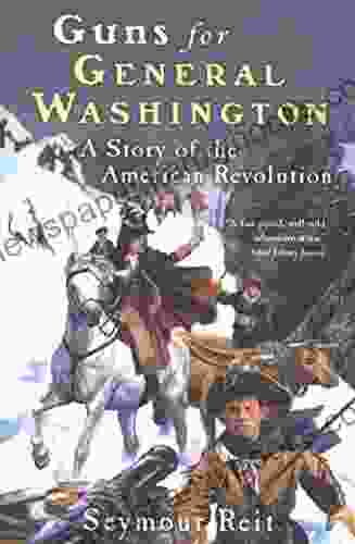 Guns For General Washington: A Story Of The American Revolution (Great Episodes)