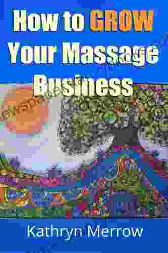 How To Grow Your Massage Business (Get Keep Clients With Networking Great Customer Service)