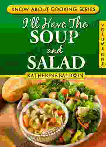 I Ll Have The Soup And Salad (Know About Cooking 1)