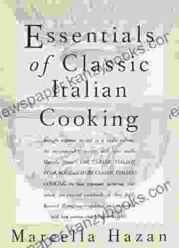 Essentials Of Classic Italian Cooking: A Cookbook