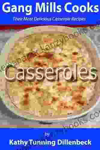 Gang Mills Cooks: Casseroles Kathy Tunning Dillenbeck