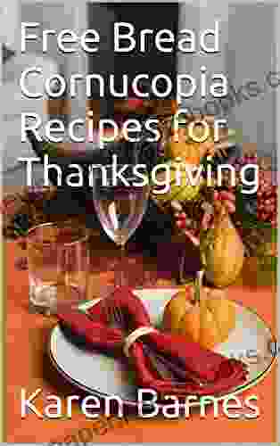 Free Bread Cornucopia Recipes For Thanksgiving