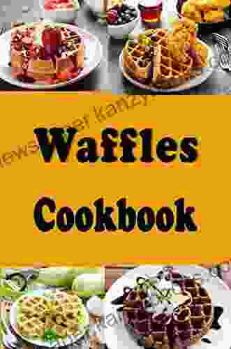 Waffle Cookbook: Belgian Chocolate Whole Wheat and Many Other Waffle Recipes (Breakfast Recipes 5)