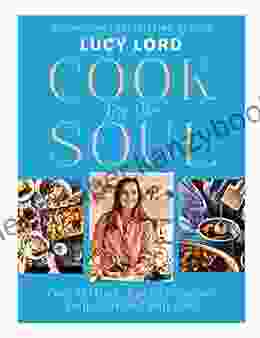 Cook For The Soul: The New Cookbook From Sunday Times Author