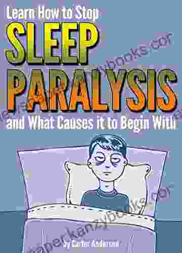 Sleep Paralysis: Learn How To Stop Sleep Paralysis And What Causes It To Begin With (Sleep Paralysis Treatment)