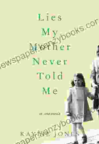 Lies My Mother Never Told Me: A Memoir