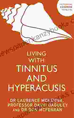 Living with Tinnitus and Hyperacusis: New Edition