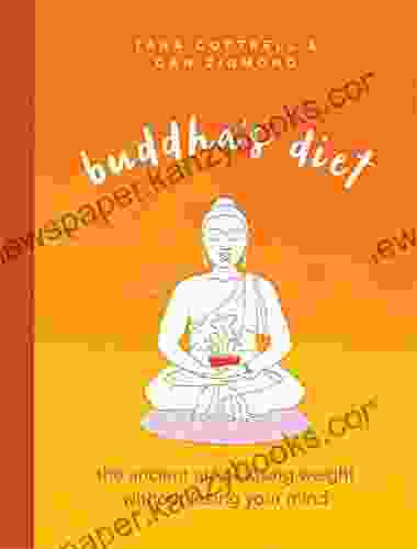 Buddha S Diet: The Ancient Art Of Losing Weight Without Losing Your Mind