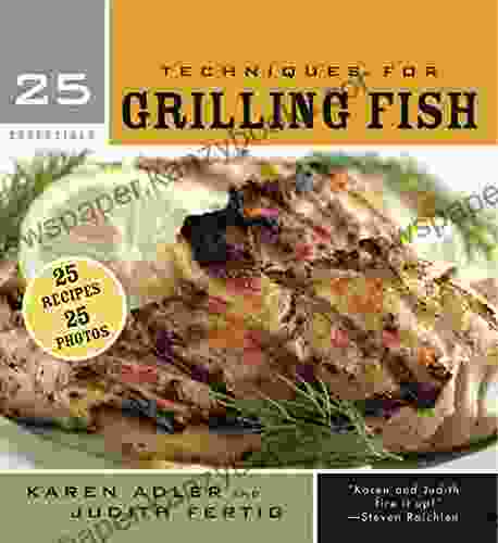 25 Essentials: Techniques For Grilling Fish