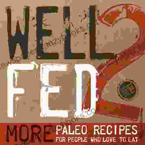 Well Fed 2: More Paleo Recipes For People Who Love To Eat