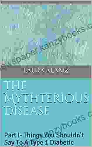 The Mythterious Disease: Part I Things You Shouldn T Say To A Type 1 Diabetic