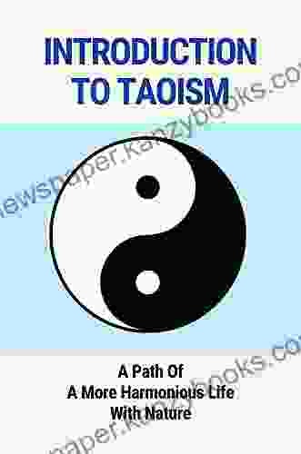 Introduction To Taoism: A Path Of A More Harmonious Life With Nature: Tao Te Ching Meaning