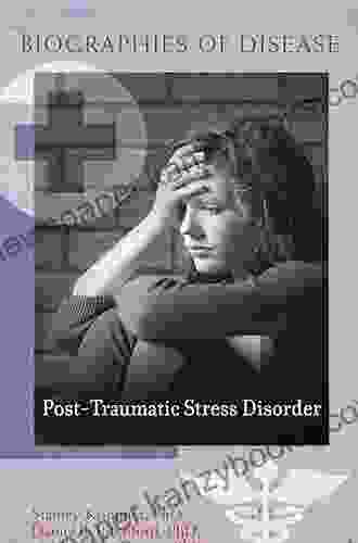 Post Traumatic Stress Disorder (Biographies Of Disease)